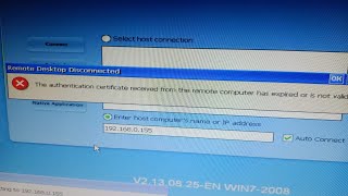 THE AUTHENTICATION CERTIFICATE RECEIVED FROM THE REMOTE COMPUTER HAS EXPIRED IR IS NOT VALID