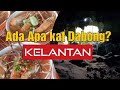 Ada Apa Kat Dabong, Kelantan? #dabong #kelantan #guaikan#chedameeudanggalah #jelawang