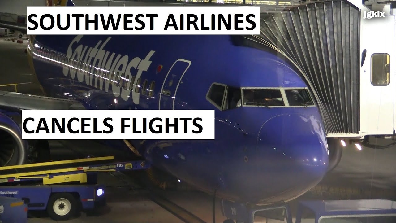 Southwest Airlines Cancels Many Flights - YouTube