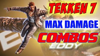 Tekken 7 | Eddy Max Damage Combos Without Wall | Tekken 7 Eddy Season 4