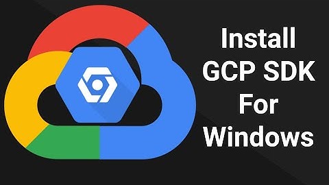 How to Install Google Cloud SDK for Windows