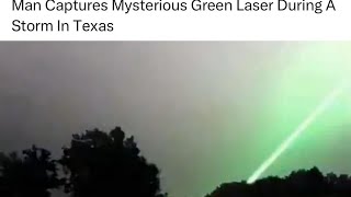 Man Captures mysterious green laser doing a storm in Texas