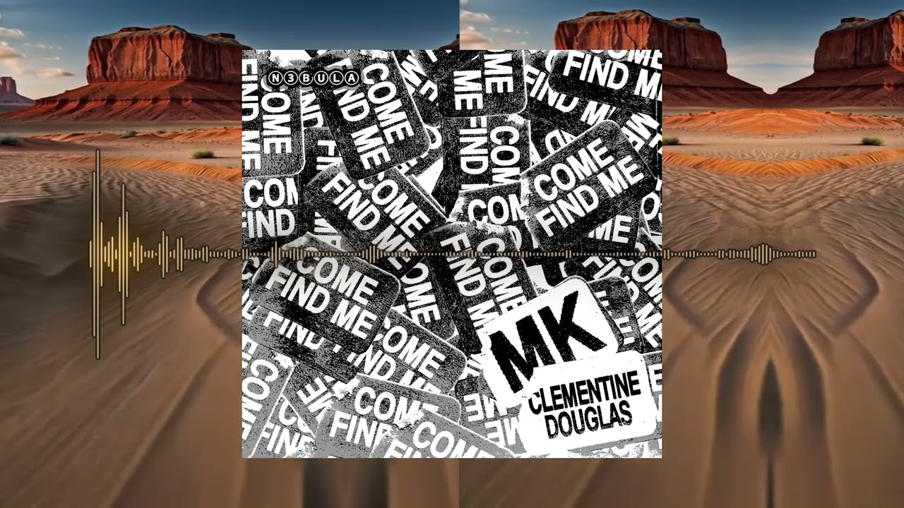 MK, Clementine Douglas - Come Find Me (N3BULA(US) remix)