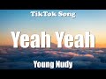 Young Nudy - Yeah Yeah (Gangster Blood shooter killer robber) (Lyrics) - TikTok Song