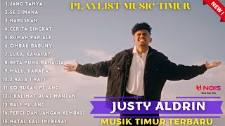 JUSTY ALDRIN - Jang Tanya, Se Dimana (TOP MUSIC) | FULL ALBUM TERBARU | #justyaldrin #musiktimur