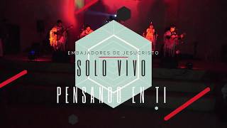 Video voorbeeld van "🎼Embajadores de Jesucristo - Solo vivo pensando en ti (en vivo)🎧 🎶"