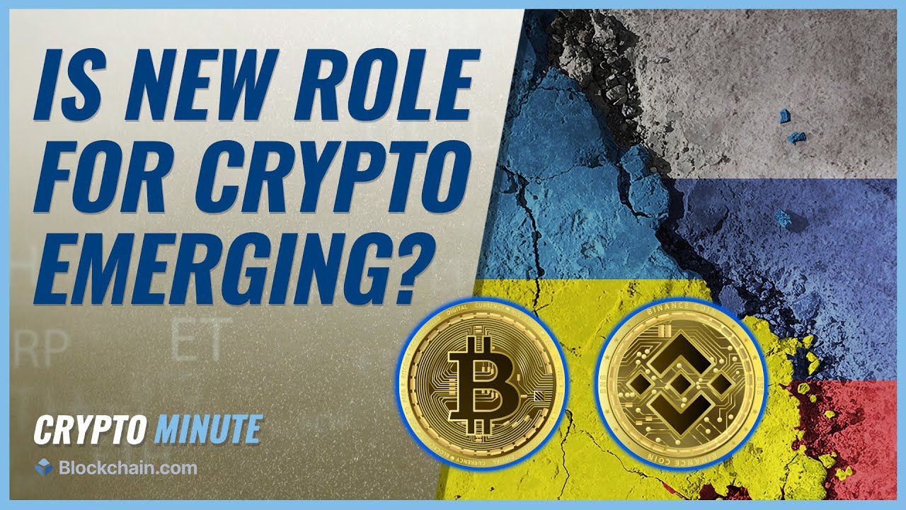 What Role Is Crypto Playing in the Ongoing Invasion of Ukraine?