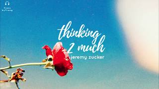 [Vietsub] jeremy zucker | thinking 2 much ft. eden