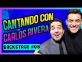 CARLOS RIVERA en TU NIGHT [se pone a cantar] - Backstage #08 -  | Omar Chaparro Oficial