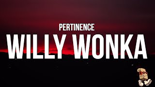 Pertinence - Willy Wonka Lyrics This Life Right Here Im A Vibe Pioneer