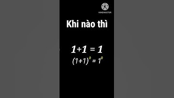 Khi nào thì 1+1=1 ? :Toán logic | Tri Thức #shorts