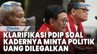 Klarifikasi PDIP soal Kadernya Minta Politik Uang Dilegalkan saat Pemilu, Sebut Cuma Sarkasme