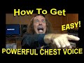 How To Get Powerful Chest Voice - EASY - Ken Tamplin Vocal Academy