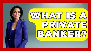 What Is A Private Banker? - Learn About Libertarianism