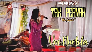 Tak pernah ( Koplo Jaipong ) - Voc.Nurlela || Balad Darso Live Musik