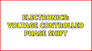 Electronics: Voltage controlled phase shift (2 Solutions!!)