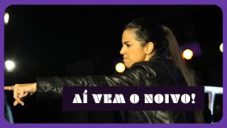 AÍ VEM O NOIVO! I Camila Barros