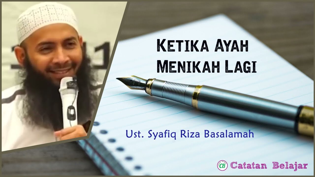 Ketika Ayah Menikah Lagi - Ustadz Syafiq Riza Basalamah