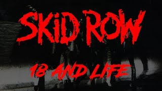 Skid Row - 18 and Life (Lyrics) Official Remaster chords