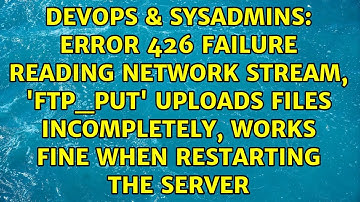 Error 426 Failure reading network stream, 