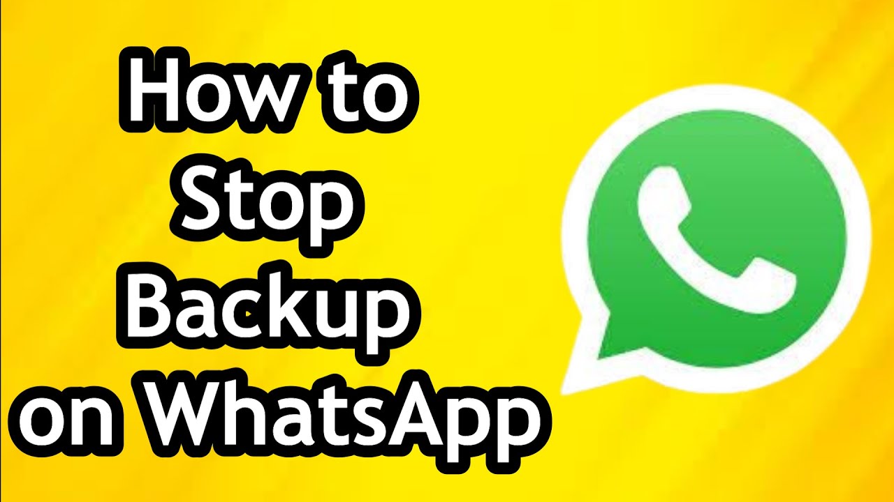 How To Stop Backup On WhatsApp YouTube how-to-stop-backup-on-whatsapp-youtube