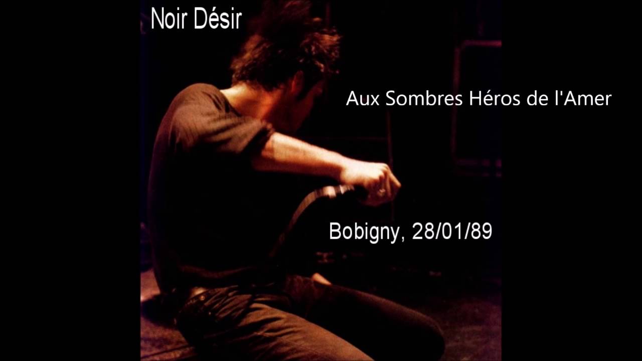 1989-noir-d-sir-aux-sombres-h-ros-de-l-amer-live-bobigny-youtube