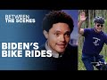 Biden’s Bike Rides - Between the Scenes | The Daily Show