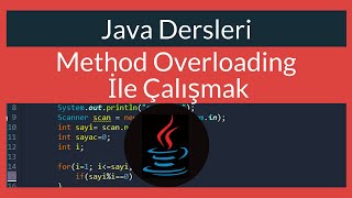 Java Dersi 35 : Method Overloading ile Çalışmak