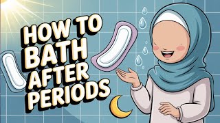 How To Take Bath After Periods Islamic Way Of Ghussal Journeywothibte