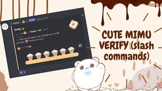 ˚ ༘♡ ⋆｡˚ Cute mimu verification using slash commands (Updated 2022)