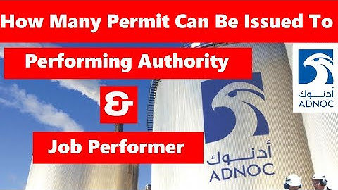 In Adnoc how many work permits can be issued to Performing Authority and Job Performer