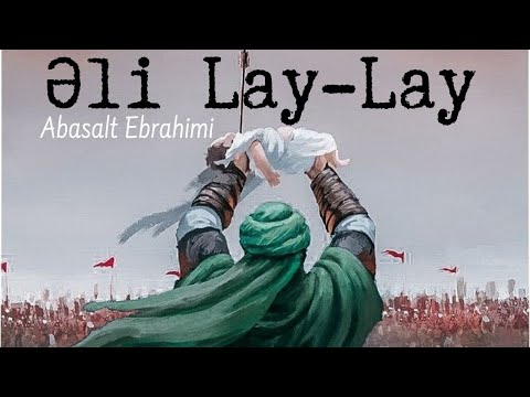 Abasalt Ebrahimi - Əli Lay-Lay |Yeni Mərsiyyə | 2023 | Official Video|
