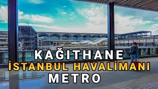 Kağıthane İstanbul Havalimanı Metrosu Yolculuk Kagithane Istanbul Airport Metro Journey 