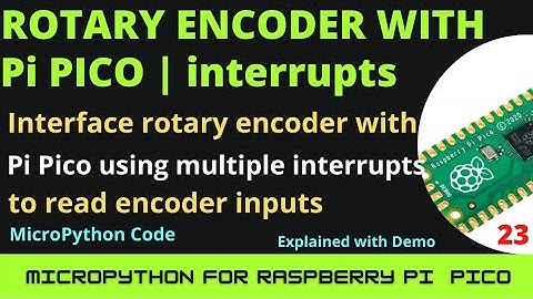 Interfacing Rotary Encoder with Raspberry Pi Pico using Interrupts |Setup & Demo| Micropython