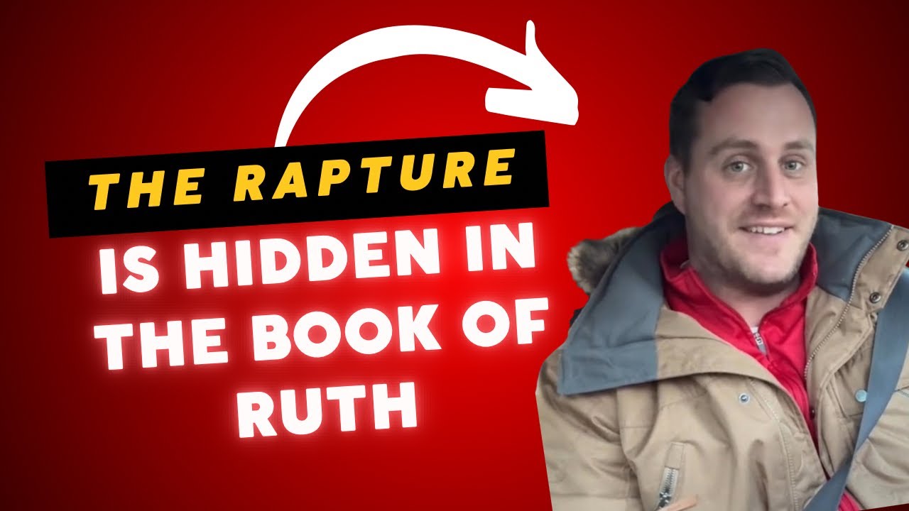 The Rapture is HIDDEN in the Book of Ruth