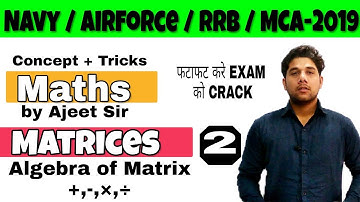 Matrices in Maths - Algebra of Matrix |  Concepts + Tricks /  #NAVY #AIRFORE (X & Y ) #RRB JE,  #MCA