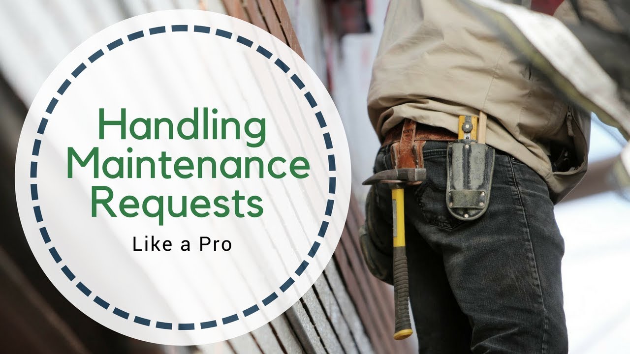 Best Practices for Handling Tenant Maintenance Requests Like a Professional Property Manager