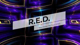R.E.D. - You Make Me Feel (2001)
