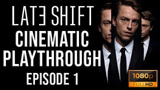 Late Shift - Cinematic Playthrough (Episode 1) @hurdraxcustos3476