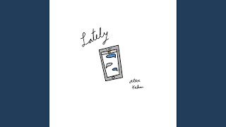 lately