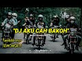 DJ TAREKKK SESS AKU CAH BAKOH - LIRIK [ Novid Chandra Nugraha ]