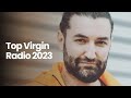 Top muzica virgin radio 2023  cele mai ascultate hituri romanesti 2023 hituri virgin radio 2023