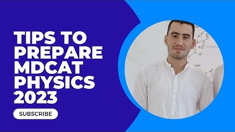How to prepare physics for MDCAT or etea test.
