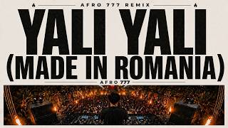 YALI YALI (Made in Romania) [Afro 777 Remix] 🔥 | Afro House Summer Vibes 2026
