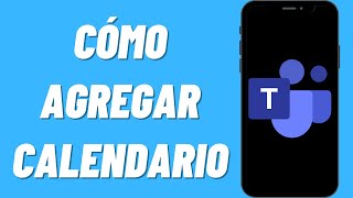 Cómo agregar calendario en Microsoft Teams Cómo agregar calendario en Microsoft Teams