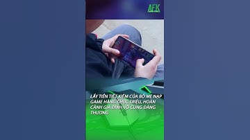 Lấy tiền tiết kiệm của bố mẹ nạp game hàng chục triệu, hoàn cảnh gia đình vô cùng đáng thương