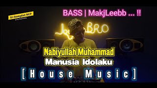 DJ Nabiyullah Muhammad_Manusia Idolaku [House Music] Bass Makjleeb 🔊