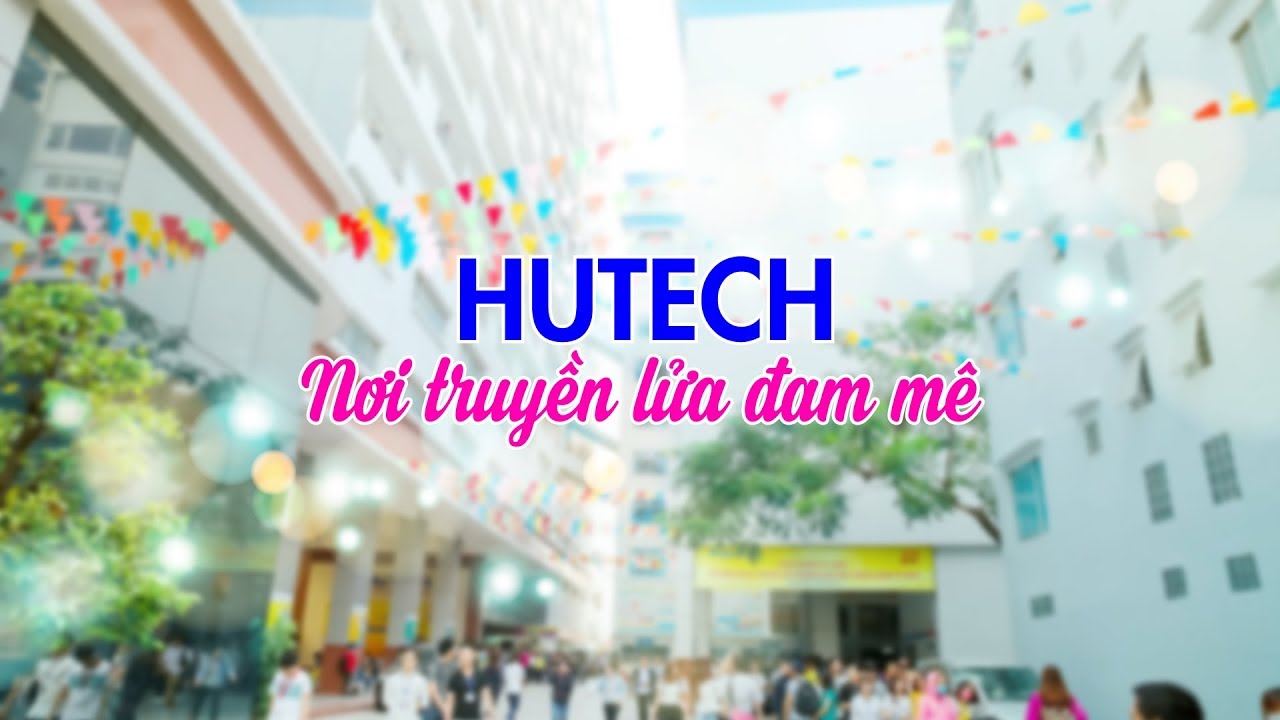 HUTECH - Nơi truyền lửa đam mê - YouTube