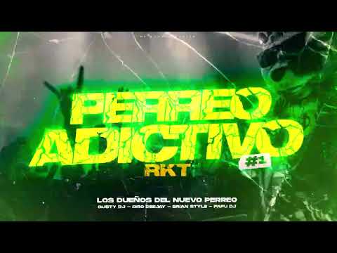 GUSTY DJ - PERREO ADICTIVO #1 (Tik Tok)FT @PAPU_DJ @CIRODEEJAY @DJBRAIANSTYLE (Los Del Momento)