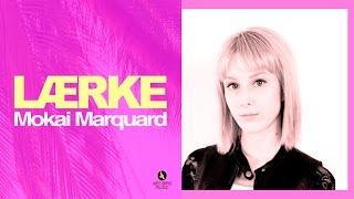 Lærke - Mokai Marquard - officiel musikvideo chords
